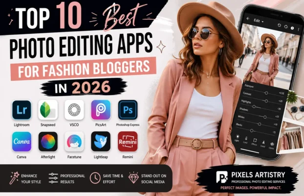 Top 10 Best Photo Editing Apps for Fashion Bloggers in 2026