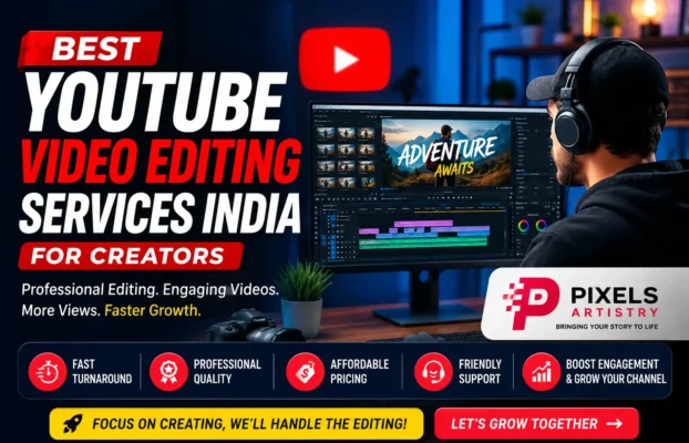 Best YouTube Video Editing Services in India for Creators | Pixels Artistry